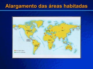 Alargamento das áreas habitadas 