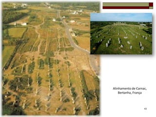 Alinhamento de Carnac,
Bertanha, França

43

 