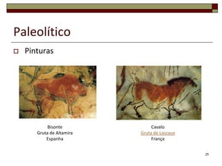 PaleolíticoPinturas 25BisonteGruta de AltamiraEspanhaCavaloGruta de LascauxFrança