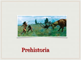 Prehistoria

 