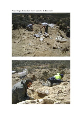 Paleontólogos de San Luis descubren restos de dinosaurios
 