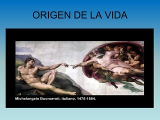 ORIGEN DE LA VIDA
 