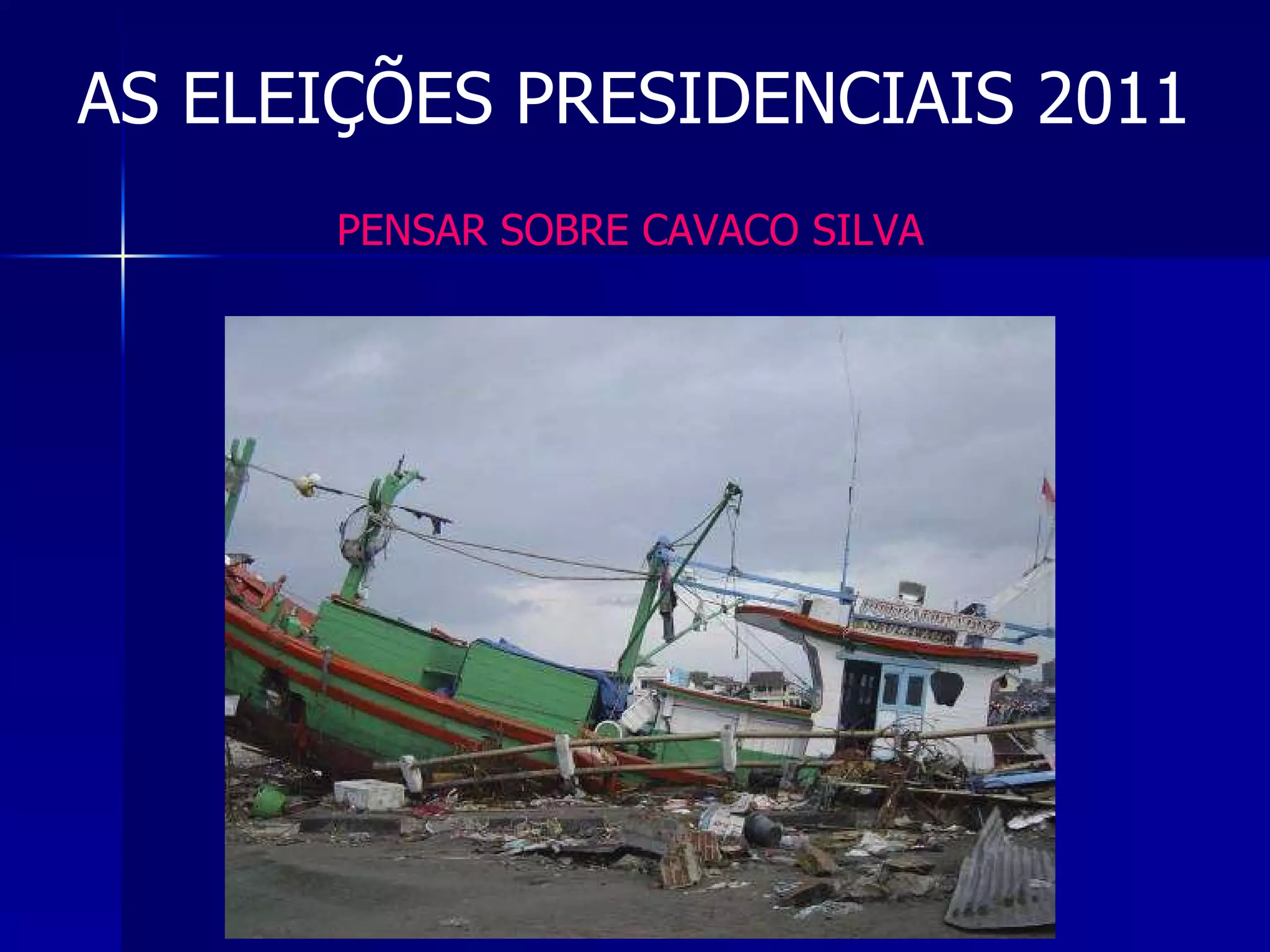 AS ELEIÇÕES PRESIDENCIAIS 2011 PENSAR SOBRE CAVACO SILVA 