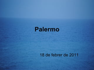 Palermo 18 de febrer de 2011 