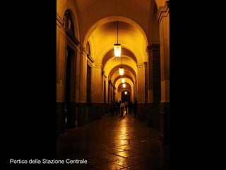 Portico della Stazione Centrale 