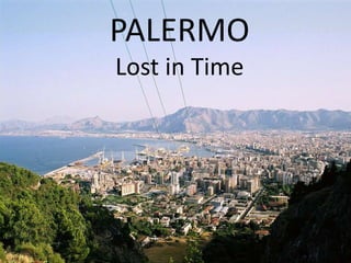 PALERMO
Lost in Time

 