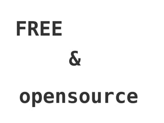 FREE & opensource 