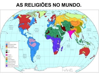AS RELIGIÕES NO MUNDO.
 