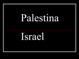 Palestina   Israel 