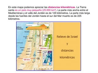 Samaría
Está situada entre Galilea y
Judea. Sus habitantes nunca
fueron auténticamente judíos
de religión, ya que muchos d...