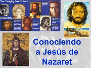Conociendo
a Jesús de
Nazaret
 