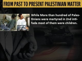 FROM PAST TO PRESENT PALESTINIAN MATTER