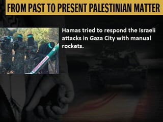 FROM PAST TO PRESENT PALESTINIAN MATTER