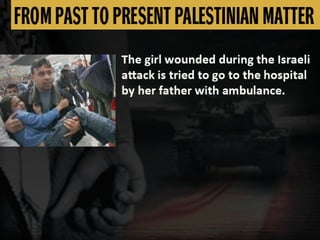 FROM PAST TO PRESENT PALESTINIAN MATTER