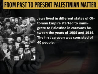 FROM PAST TO PRESENT PALESTINIAN MATTER