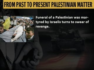 FROM PAST TO PRESENT PALESTINIAN MATTER