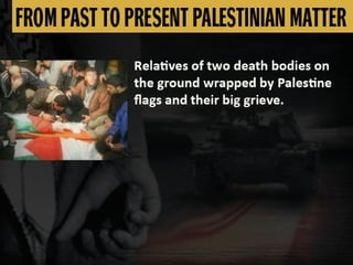 FROM PAST TO PRESENT PALESTINIAN MATTER