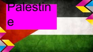 Palestin 
e 
 