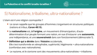 La Palestine et le conflit israélo-israélien ?
L'islam est-il une religion cosmopolite ?
 Le coran rappelle que les group...