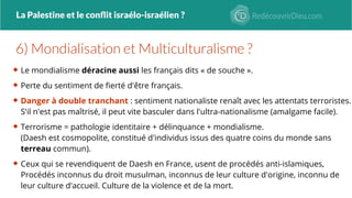La Palestine et le conflit israélo-israélien ?
 Le mondialisme déracine aussi les français dits « de souche ».
 Perte du...