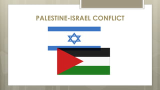 PALESTINE-ISRAEL CONFLICT
 
