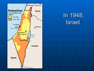 In 1948, Israel  