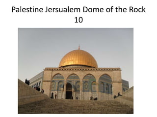 Palestine Jersualem Dome of the Rock
                  10
 