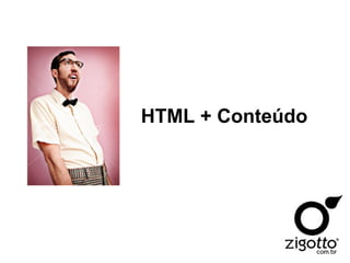 HTML + Conteúdo 