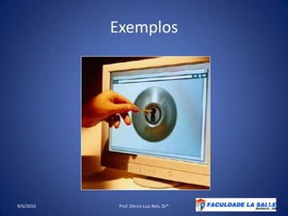 Exemplos09/06/2010Prof. Dércio Luiz Reis, Dr*26