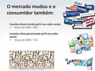 A parte positiva é que as personalidades adoram aparecer: montam comunidades, falam muito bem ou muito mal dos outros, são carentes etc. 