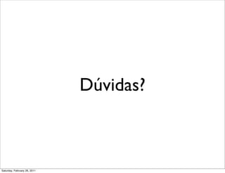 Dúvidas?



Saturday, February 26, 2011
 