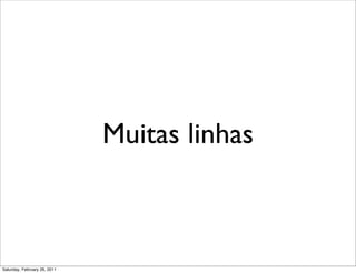 Muitas linhas



Saturday, February 26, 2011
 