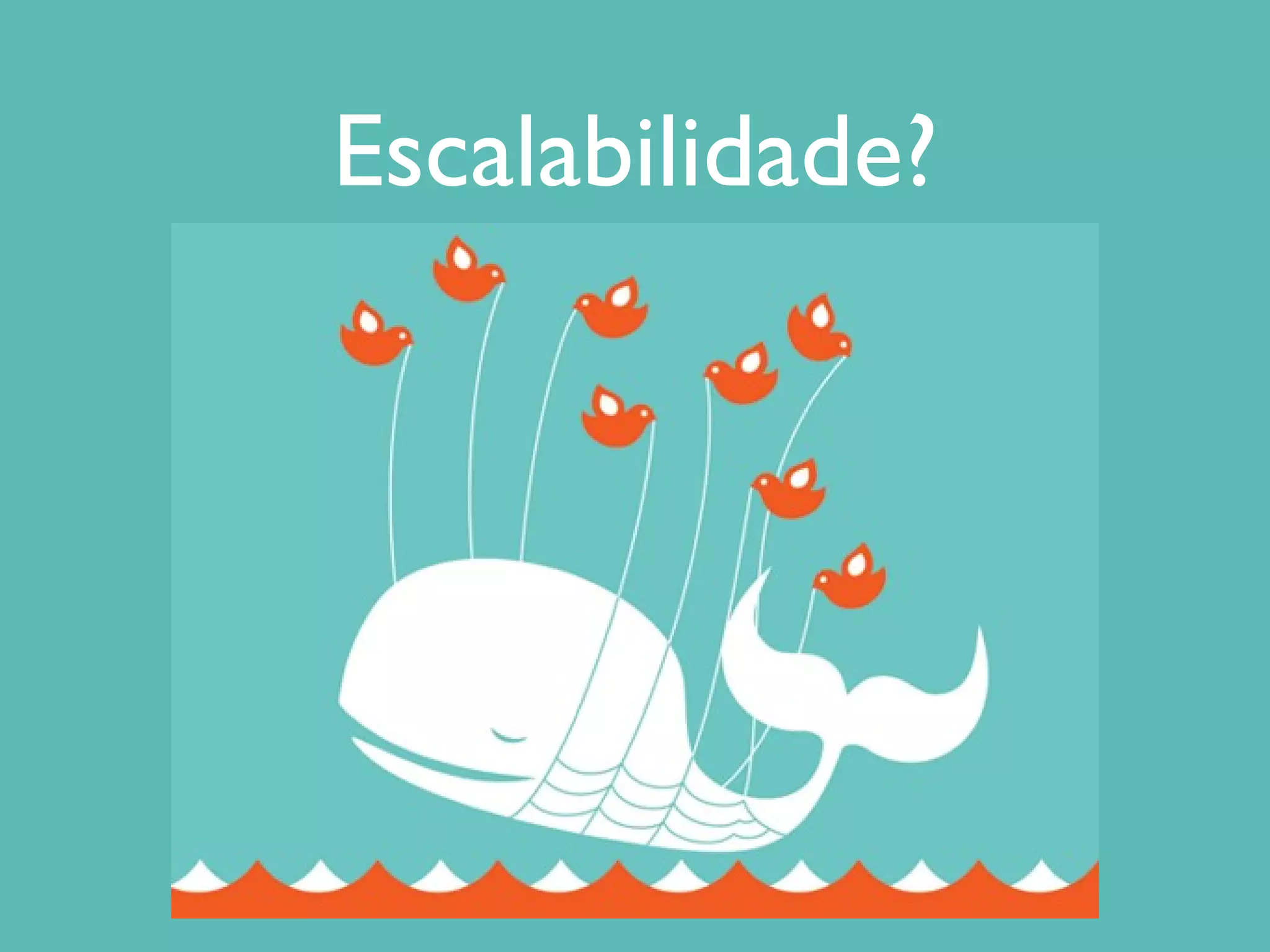 Escalabilidade? 