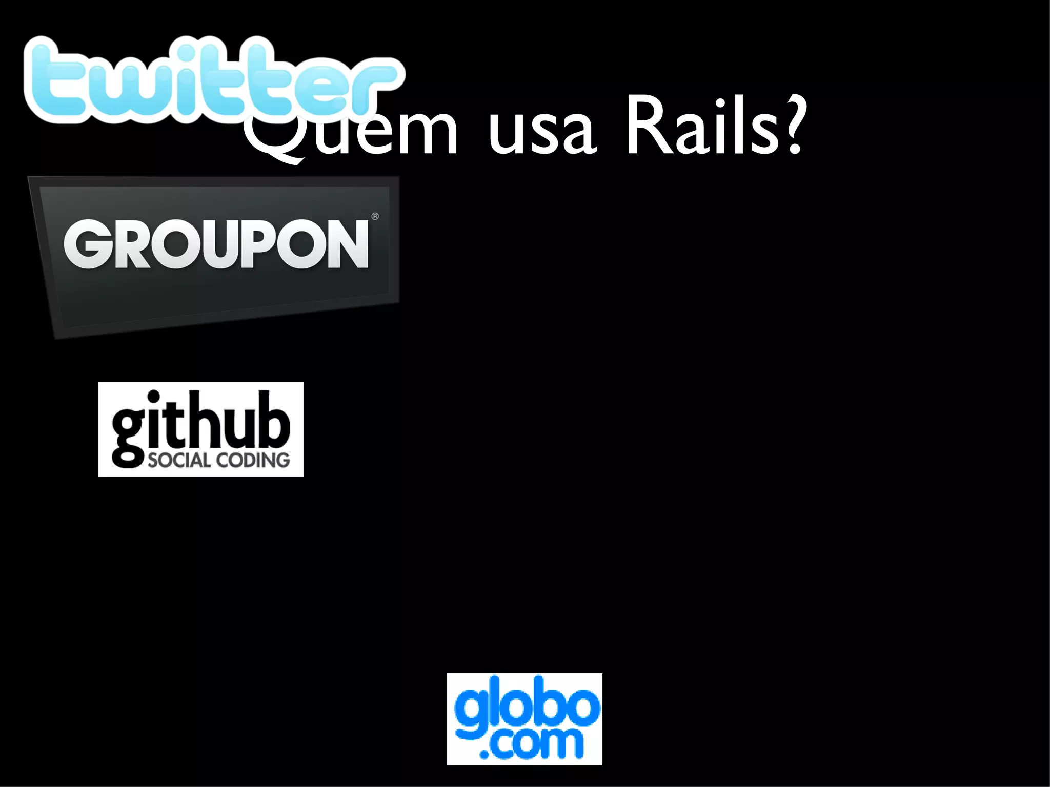 Quem usa Rails? 