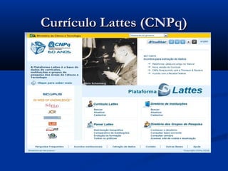 Currículo Lattes (CNPq)
 