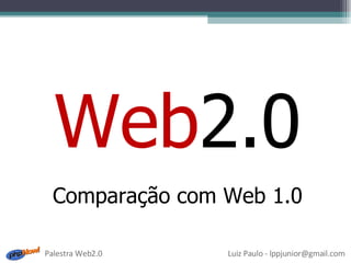 Web 2.0 Comparação com Web 1.0 