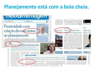 Planejamento está com a bola cheia. 