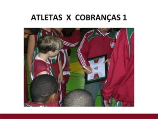 ATLETAS X COBRANÇAS 1
 