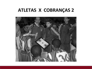 ATLETAS X COBRANÇAS 2
 