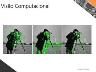 Visão Computacional
Imagem: Matworks
 