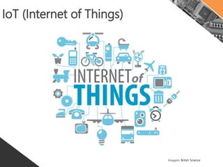 IoT (Internet of Things)
 Internet of Things (1999)
 Internet = Pessoas e comunidade
 Estimam 50 bilhões até 2020
 Migração para IPv6
 