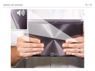 ERROS DE DESIGN 73 / 10
 