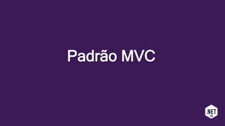 Padrão MVC
 
