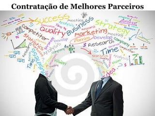 Contratação de Melhores Parceiros

ninocarvalho.com.br

 