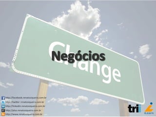 hCp://facebook.renatosiqueira.com.br	
  
hCp://twiCer.renatosiqueira.com.br	
  
hCp://linkedin.renatosiqueira.com.br	
  
hCp://plus.renatosiqueira.com.br	
  
hCp://www.renatosiqueira.com.br	
  
 