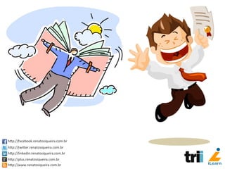 hCp://facebook.renatosiqueira.com.br	
  
hCp://twiCer.renatosiqueira.com.br	
  
hCp://linkedin.renatosiqueira.com.br	
  
hCp://plus.renatosiqueira.com.br	
  
hCp://www.renatosiqueira.com.br	
  
 