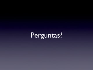 Perguntas? 