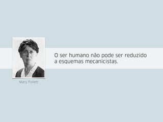 W. Edwards Deming: melhoria contínua do
processo de trabalho (PDCA).
Peter Drucker: autonomia para os funcionários e
descentralização de procedimentos.
Michael Porter: estratégia empresarial, vantagem
competitiva e diferenciação.
 