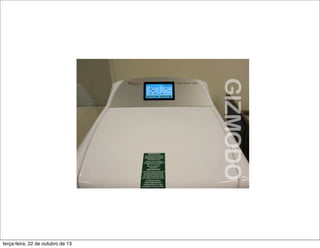 terça-feira, 22 de outubro de 13
 