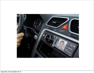 terça-feira, 22 de outubro de 13
 